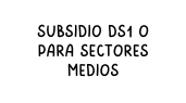 subsidio ds1 o para sectores medios